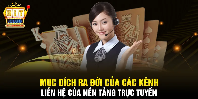 Mục đích ra đời của các kênh liên hệ của nền tảng trực tuyến