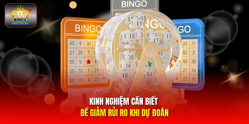 Kinh nghiệm cần biết để giảm rủi ro khi dự đoán